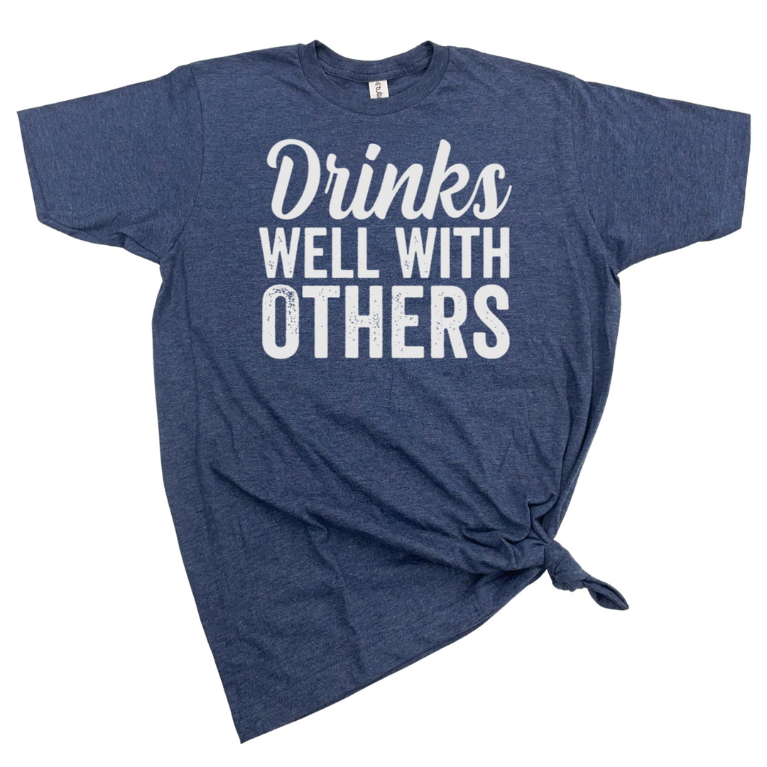 Drinks Well With Others Unisex T-Shirt