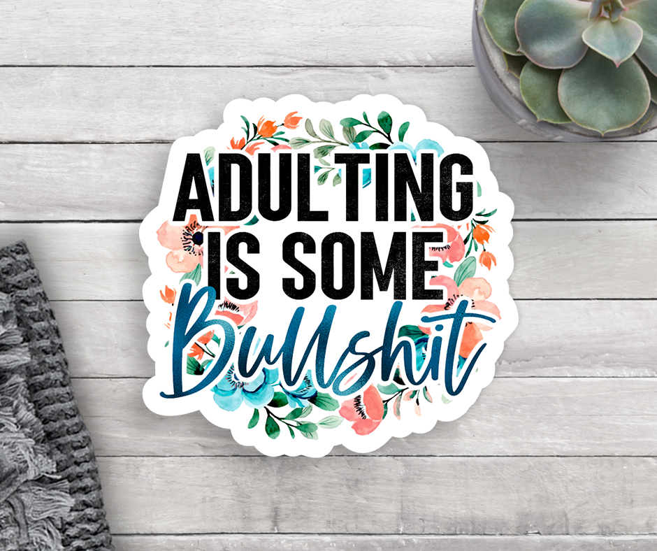 Adulting Is Some Bull Sticker - A Styled Collective Boutique