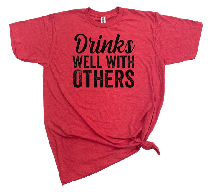 Drinks Well With Others Unisex T-Shirt