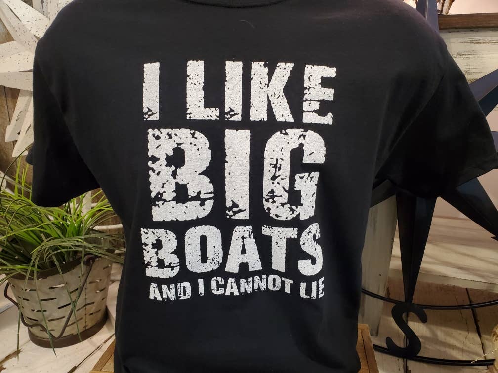 I Like Big Boats And I Cannot Lie T-Shirt